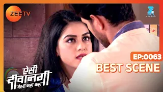 Aisi Deewangi Dekhi Nahin Kahin | Best Scene | Episode 63 | Pranav Misshra, Jyoti Sharma | Zee TV
