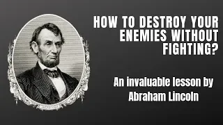 How to destroy your enemies without fighting