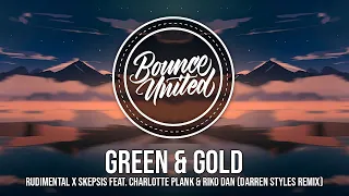 Rudimental x Skepsis feat. Charlotte Plank & Riko Dan - Green & Gold (Darren Styles Remix)