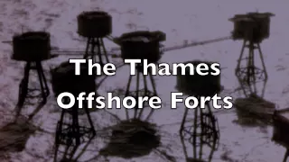 Secret Offshore Forts - a history and a visit