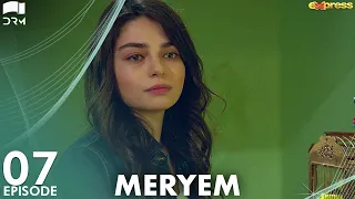 MERYEM - Episode 07 | Turkish Drama | Furkan Andıç, Ayça Ayşin | Urdu Dubbing | RO1Y
