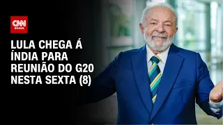 Lula chega na Índia para reunião do G20 nesta sexta-feira (8) | LIVE CNN