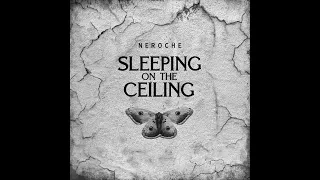 Neroche - Sleeping On The Ceiling (Full Album)
