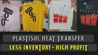 Plastisol Heat Transfer | Less  Inventory -  High  Profit | T-Shirts Printing Business At Home.