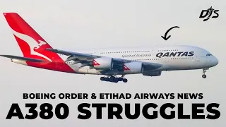 Boeing Order, A380 Struggles & Etihad Airbus News