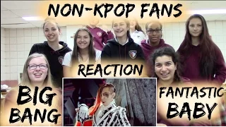 Non-Kpop Fans BIGBANG - FANTASTIC BABY Reaction [Classmates Edition]