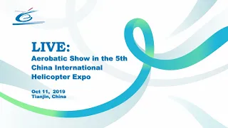 LIVE:  Aerobatic Show in the 5th China International Helicopter Expo