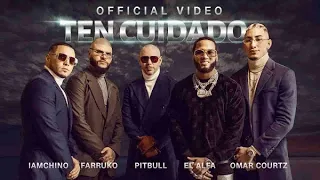 Pitbull x Farruko x IAmChino  El Alfa x Omar Courtz Ten Cuidado Official Video psycho m u s i c 2021