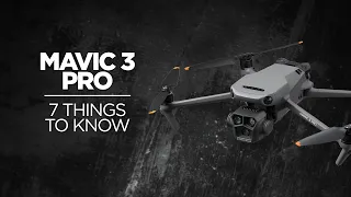7 Things to know about the DJI Mavic 3 Pro