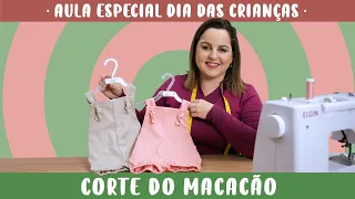APRENDA O CORTE DE UM MACACÃO INFANTIL UNISSEX - AULA ESPECIAL DIA DAS CRIANÇAS CLARA CALUI