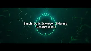 Sanah i Daria Zawiałow - Eldorado (Deadfire remix)