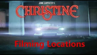 Christine 1983 John Carpenter ( Filming Location )