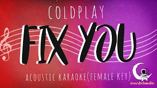 FIX YOU - Coldplay ( Acoustic Karaoke/Female Key )