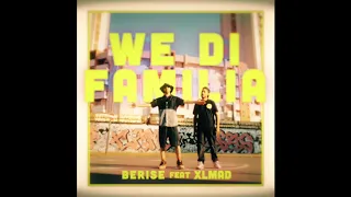Berise - We Di Familia feat. Xl Mad (Prod. Escape Roots)