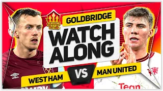 WEST HAM vs MANCHESTER UNITED LIVE with Mark GOLDBRIDGE!