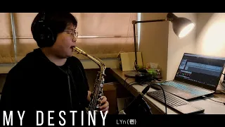 LYn(린)  - My Destiny Alto Sax Cover