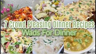 7 Crowd Pleasing Dinner Recipe Ideas! Wads For Dinner?! Cook With Me, In The Kitchen!