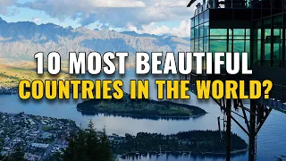 10 Most Beautiful Countries in the World 2024