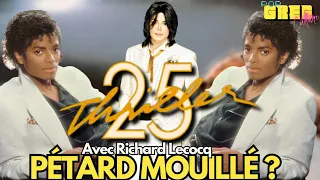 MICHAEL JACKSON -THRILLER 25th! Successful tribute or wet firecracker? with RICHARD LECOCQ