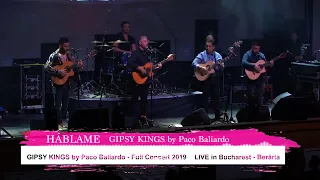 Hablame -GIPSY KINGS by Paco Baliardo (Lyrics Video) Full Concert 2019 LIVE in Bucharest - Berăria