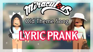 Miraculous Old Theme Song || Lyric Prank || LankyLegr - Roblox