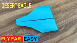 How to Make a Paper Plane That Flies Far - The Desert Eagle