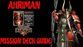 CHOSEN OF TZEENTCH! - Ahriman Mission Deck Guide & Gameplay || Warhammer: Horus Heresy Legions