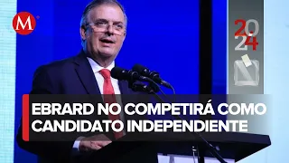 Marcelo Ebrard descarta la candidatura independiente para 2024