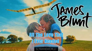 All The Love That I Ever Needed - James Blunt Music Video