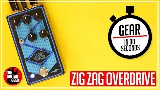 Zig Zag Overdrive - Gear In 90 Seconds- The Guitar Geek Pedal Demo