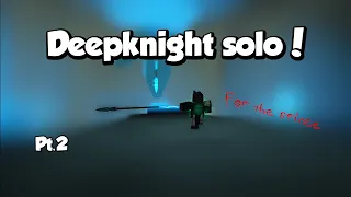 Deepknight Solo Progression Part 2 | Rogue Lineage