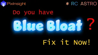 Fix Blue Bloat and other Chromatic issues in PixInsight using BlurXTerminator