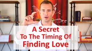 A Secret to the Timing of Finding Love | Relationship Advice for Women by Mat Boggs