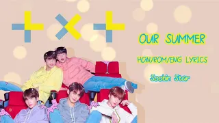 TXT (투모로우바이투게더) - Our Summer (Color Coded Lyrics HAN/ROM/ENG)