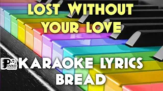LOST WITHOUT YOUR LOVE BREAD KARAOKE LYRICS VERSION HD