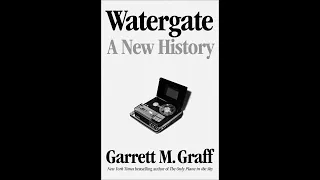 Watergate: A New History - Garrett M. Graff