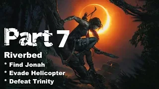 Shadow of Tomb Raider | Gameplay & Walkthrough | Riverbed | Part 7 | No Commentary