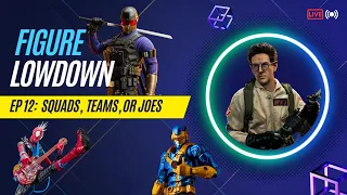 Figure Lowdown: Ep 12 - Squads, Teams, or Joes