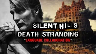 Death Stranding is SILENT HILLS Theory: Tower of BABEL Relation, Worldwide Language Collaboration!