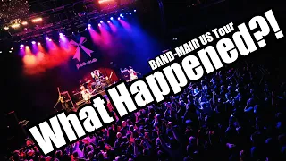 BAND-MAID / What Happened?! -US Tour 2022-