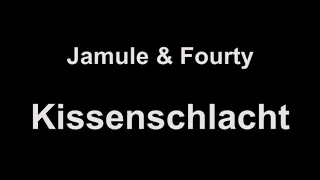 JAMULE x FOURTY - KISSENSCHLACHT (lyrics)