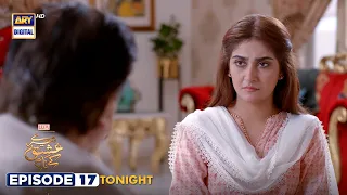 Tere Ishq Ke Naam Episode 17 | Tonight at 8:00 PM | Digitally Presented by Lux | ARY Digital