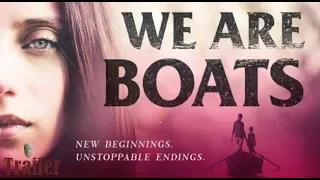 WE ARE BOATS Official Trailer 2019 New Movie Trailers HD