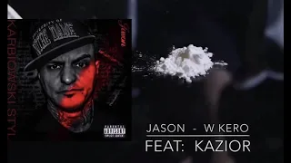 JASON - W KERO  feat: KAZIOR  (OFFICIAL AUDIO)  MIX: MYSZOR