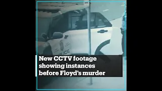 New CCTV footage showing instances before George Floyd was murdered