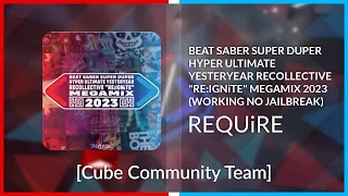 Noodle Map Monday | REQUiRE - BEAT SABER SUPER DUPER HYPER ULTIM... "RE:IGNiTE" MEGAMIX 2023