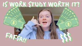 Should I do WORK STUDY? college students of  2021