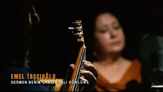 Emel Taşçıoğlu - Değmen Benim Gamlı Yaslı Gönlüme