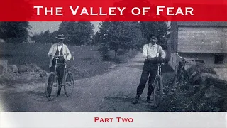 The Valley of Fear (Part Two):  A Sherlock Holmes Novel