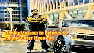 Donky Moscow to Belarus to Poland Enter Hoon Tak